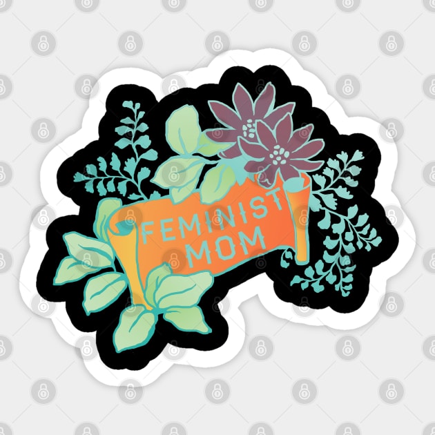 Feminist Mom Sticker by FabulouslyFeminist